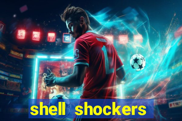 shell shockers unblocked links